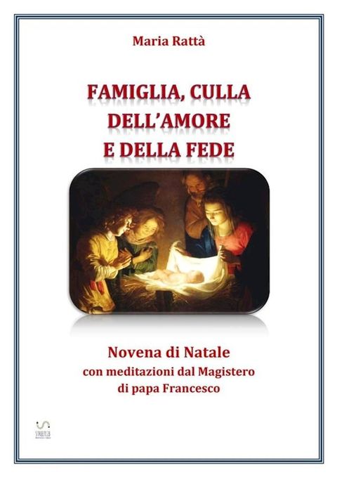 Famiglia, culla dell'amore e della fede – Novena di Natale con meditazioni di papa Francesco(Kobo/電子書)