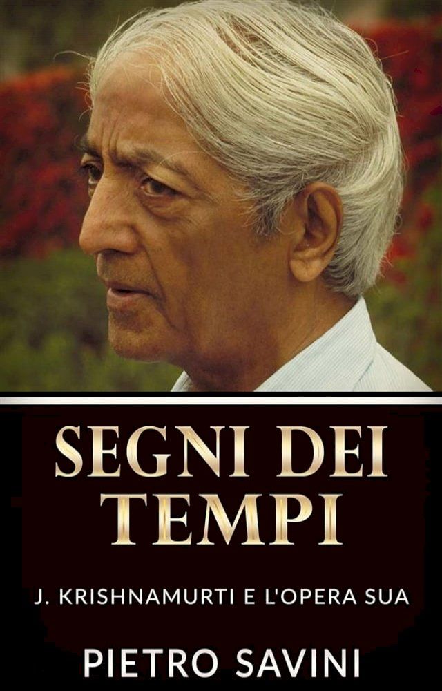  Segni dei Tempi - J. Krishnamurti e l'opera sua(Kobo/電子書)