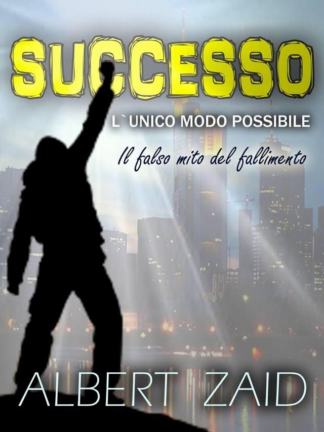  Successo. L`Unico Modo Possibile(Kobo/電子書)