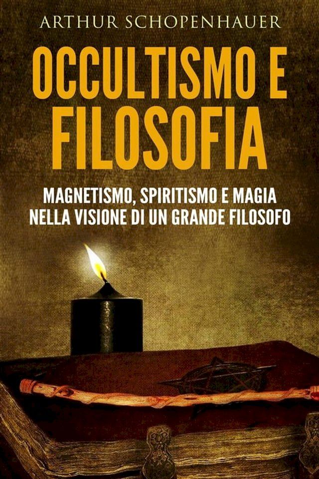  Occultismo e filosofia - magnetismo, spiritismo e magia nella visione di un grande filosofo(Kobo/電子書)