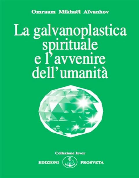 La galvanoplastica spirituale e l'avvenire dell'umanit&agrave;(Kobo/電子書)