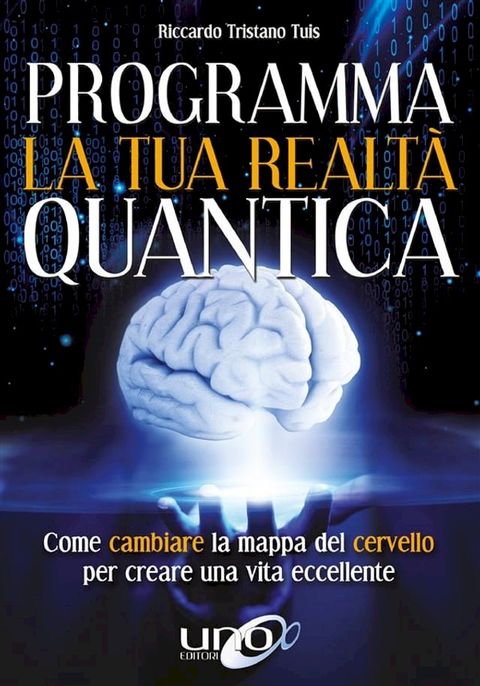 Programma la tua realt&agrave; quantica(Kobo/電子書)