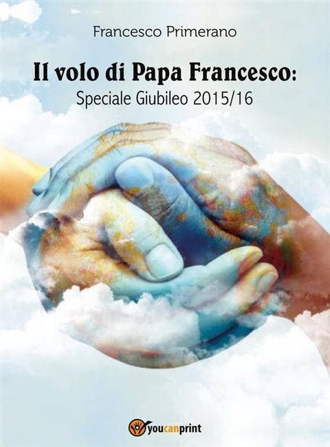 Il volo di Papa Francesco: Speciale Giubileo 2015/16(Kobo/電子書)