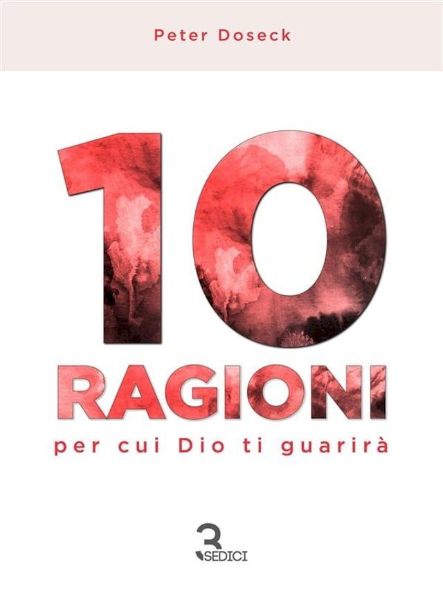  10 Ragioni per cui Dio ti guarir&agrave;(Kobo/電子書)