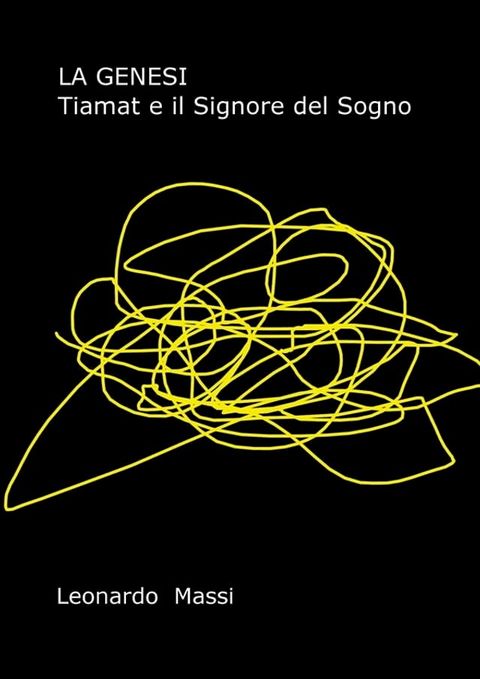 La Genesi. Tiamat e il Signore del Sogno(Kobo/電子書)