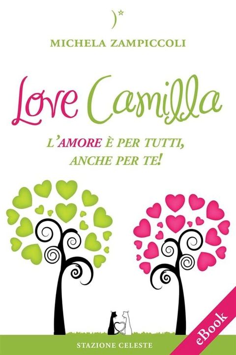 Love Camilla - L'amore &egrave; per tutti, anche per te!(Kobo/電子書)