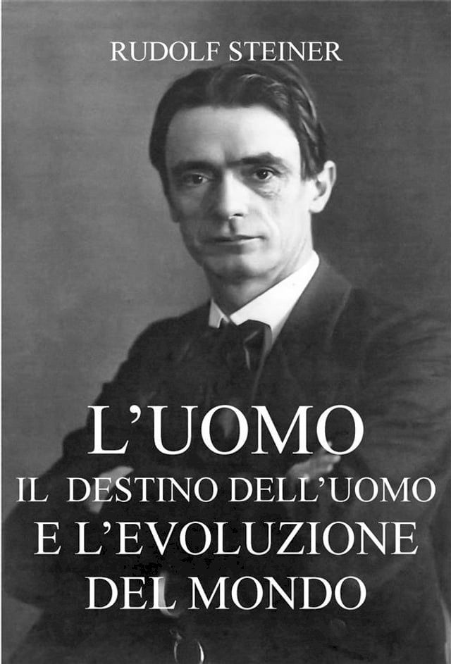  L'uomo - Il Destino dell'Uomo e L'evoluzione del Mondo(Kobo/電子書)