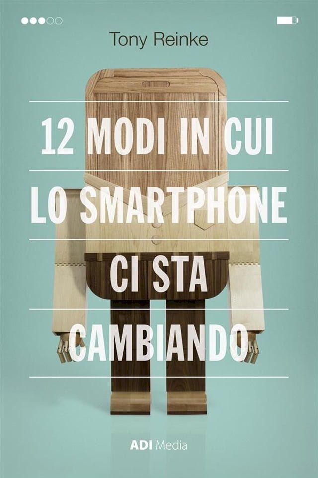  12 Modi In Cui Lo Smartphone Ci Sta Cambiando(Kobo/電子書)