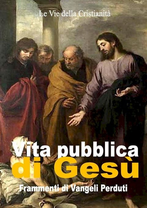 Vita pubblica di Ges&ugrave;(Kobo/電子書)