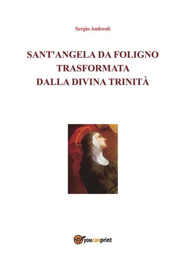  Sant'Angela da Foligno trasformata dalla Divina Trinità(Kobo/電子書)