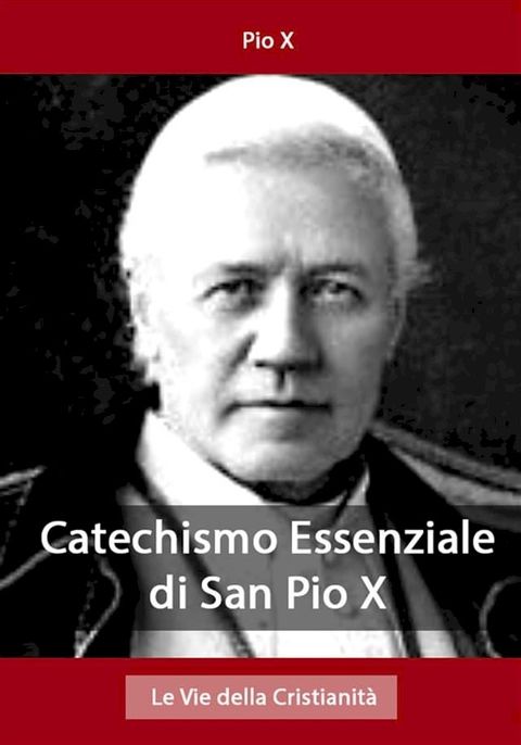 Catechismo Essenziale di San Pio X(Kobo/電子書)