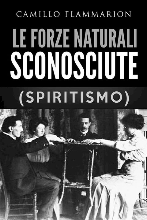 Le forze naturali sconosciute (Spiritismo)(Kobo/電子書)