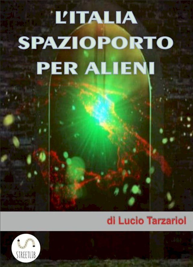  L'Italia spazioporto per Alieni(Kobo/電子書)