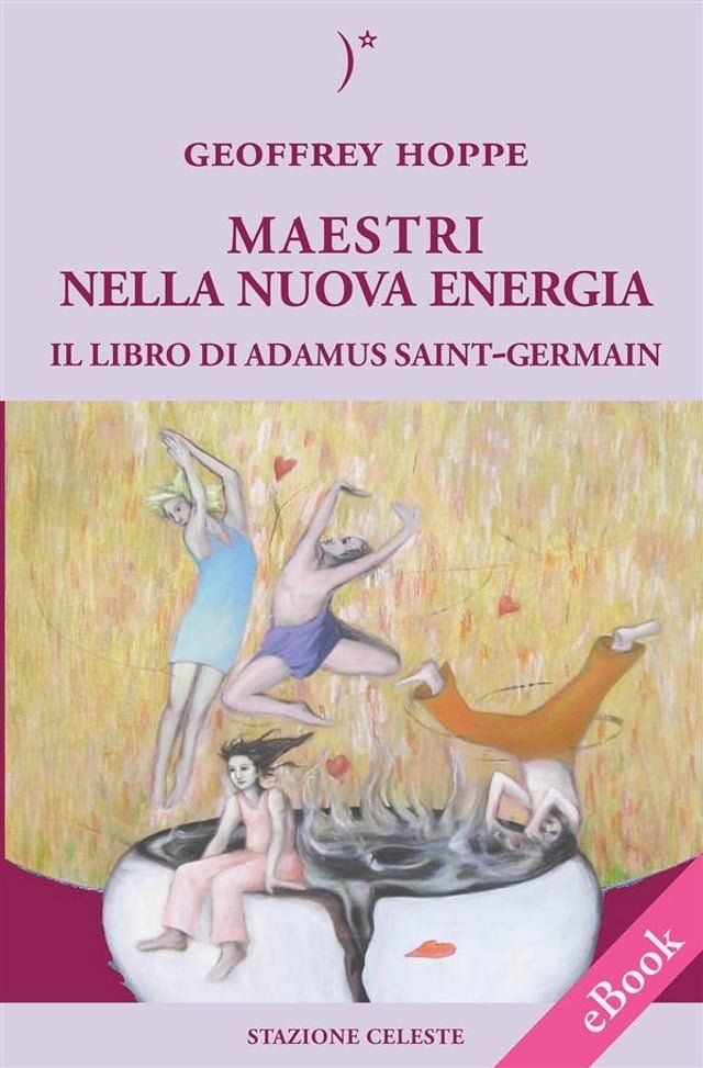  MAESTRI NELLA NUOVA ENERGIA - Il Libro di Adamus Saint-Germain(Kobo/電子書)