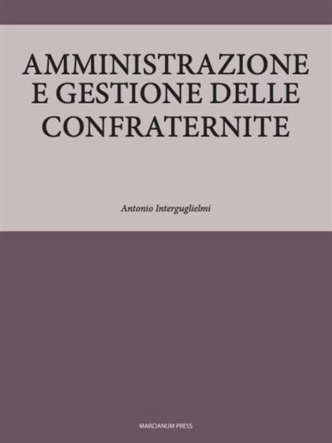 Amministrazione e gestione delle confraternite(Kobo/電子書)