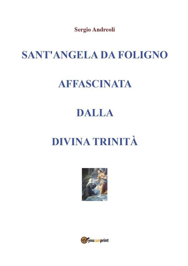  Sant'Angela da Foligno affascinata dalla Divina Trinità(Kobo/電子書)