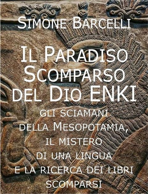 Il Paradiso Scomparso del Dio Enki(Kobo/電子書)