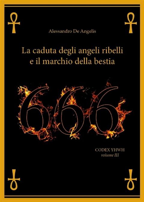 666 - La caduta degli angeli ribelli e il marchio della Bestia(Kobo/電子書)