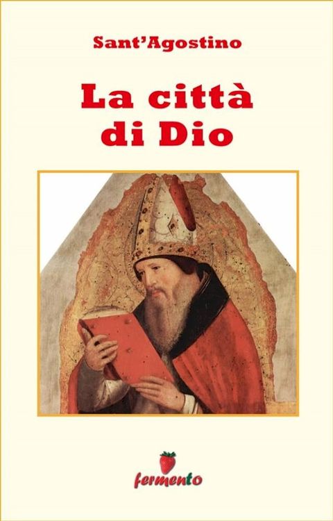 La città di Dio - testo completo in italiano(Kobo/電子書)