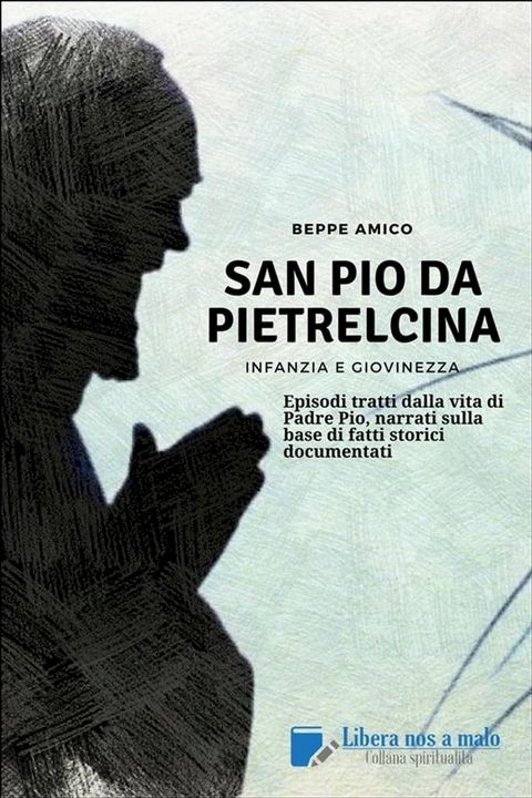 SAN PIO DA PIETRELCINA - Infanzia e giovinezza(Kobo/電子書)