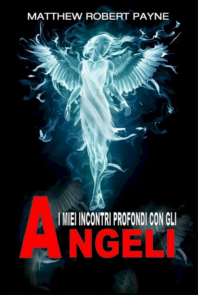  I Miei Incontri Profondi con gli Angeli(Kobo/電子書)