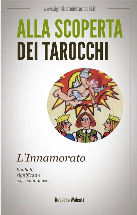 L'Innamorato negli Arcani Maggiori dei Tarocchi(Kobo/電子書)