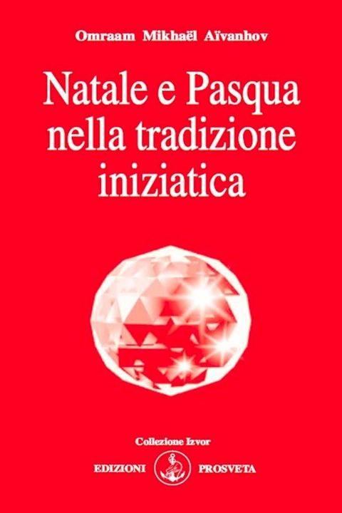 Natale e Pasqua nella tradizione iniziatica(Kobo/電子書)