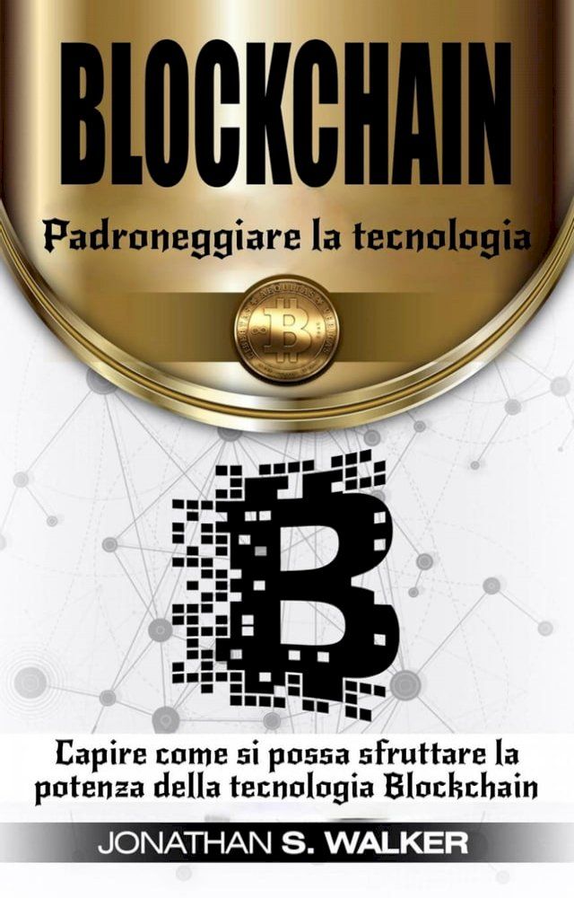  Padroneggiare la tecnologia Blockchain(Kobo/電子書)