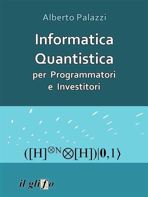 Informatica Quantistica per Programmatori e Investitori(Kobo/電子書)