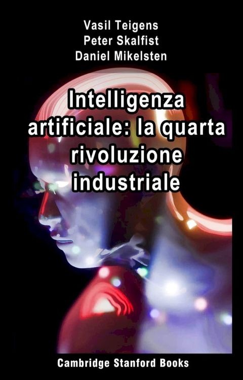 Intelligenza artificiale: la quarta rivoluzione industriale(Kobo/電子書)