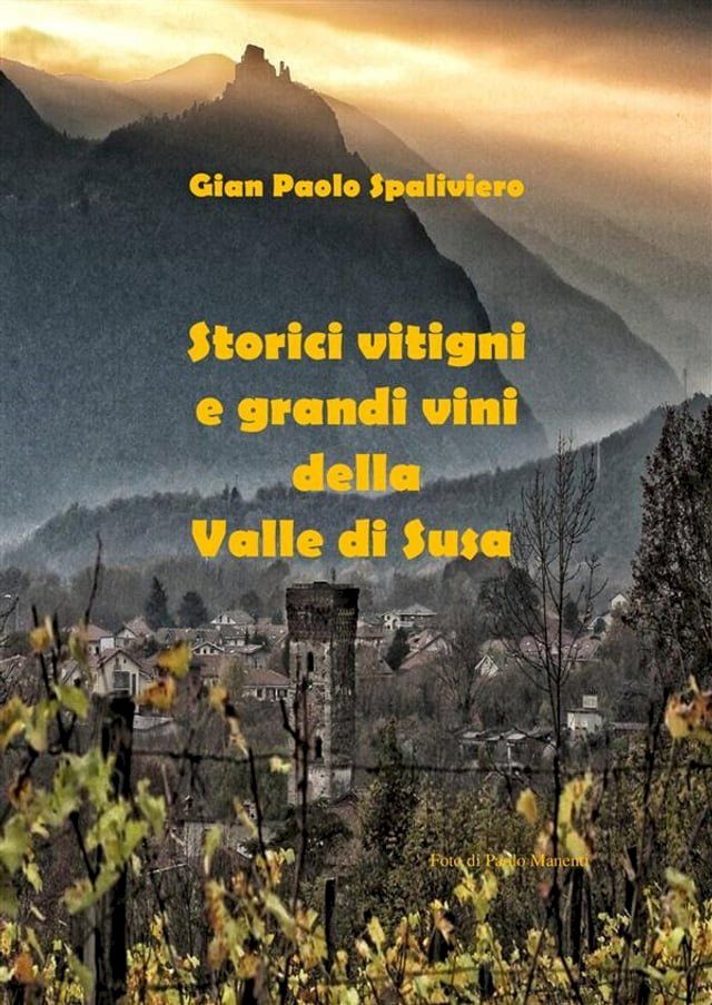  Storici vitigni e grandi vini della Valle di Susa(Kobo/電子書)