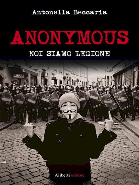 Anonymous. Noi siamo legione(Kobo/電子書)