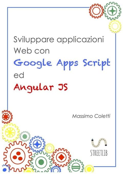 Sviluppare applicazioni Web con Google Apps Script ed AngularJS(Kobo/電子書)