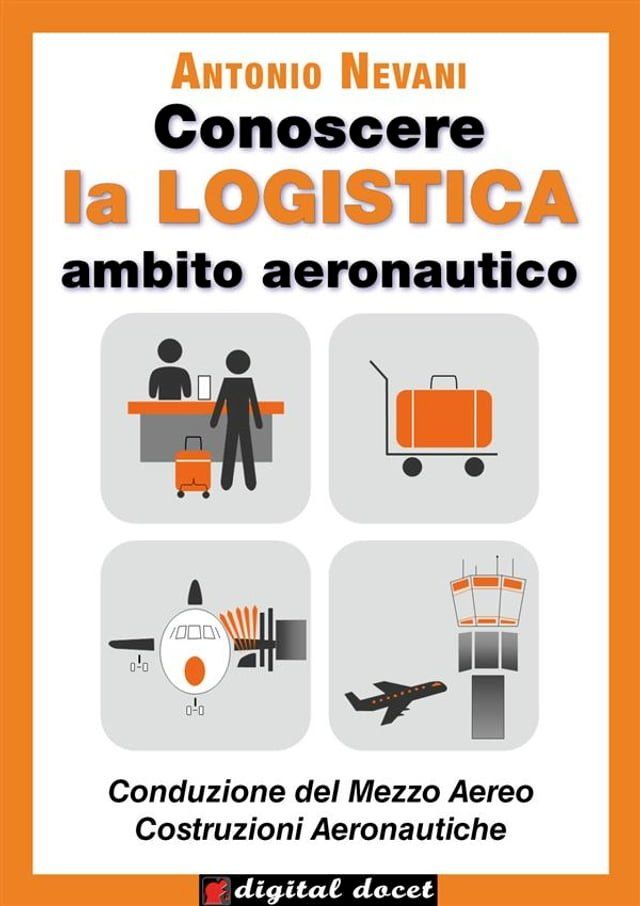  Conoscere la LOGISTICA - Ambito Aeronautico(Kobo/電子書)