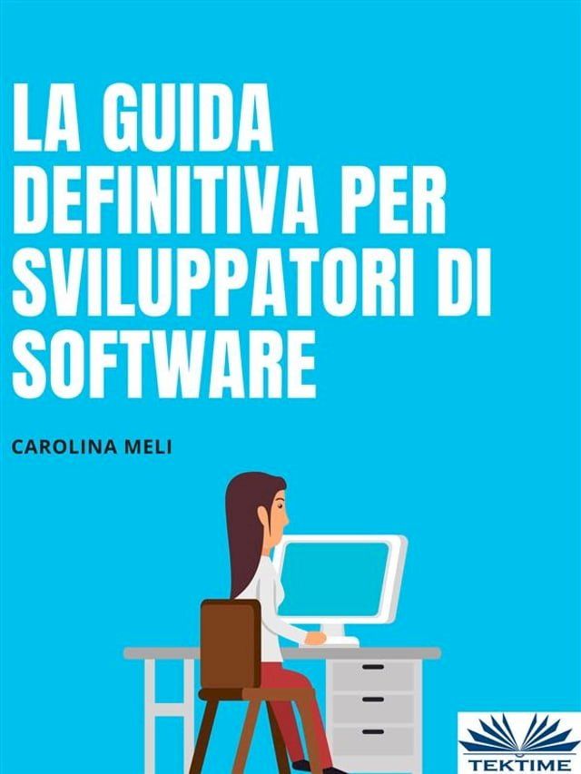  La Guida Definitiva Per Sviluppatori Di Software(Kobo/電子書)