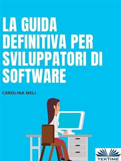 La Guida Definitiva Per Sviluppatori Di Software(Kobo/電子書)