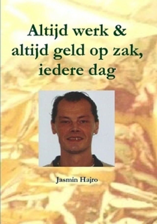  Altijd werk & altijd geld op zak, iedere dag(Kobo/電子書)