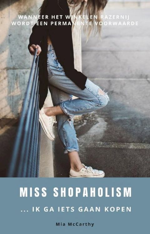 Miss Shopaholism ... Ik Ga Iets Gaan Kopen(Kobo/電子書)