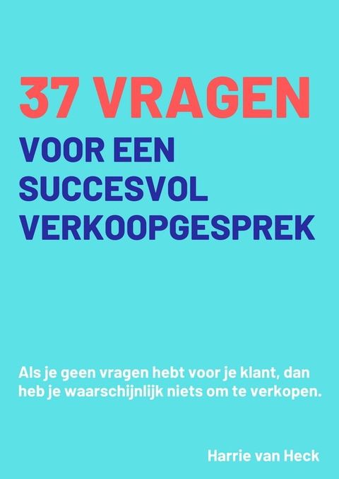 37 vragen voor een succesvol verkoopgesprek