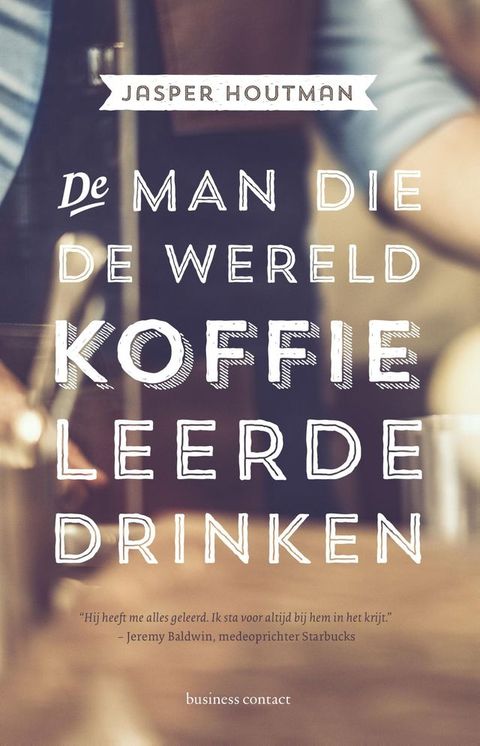 De man die de wereld koffie leerde drinken(Kobo/電子書)