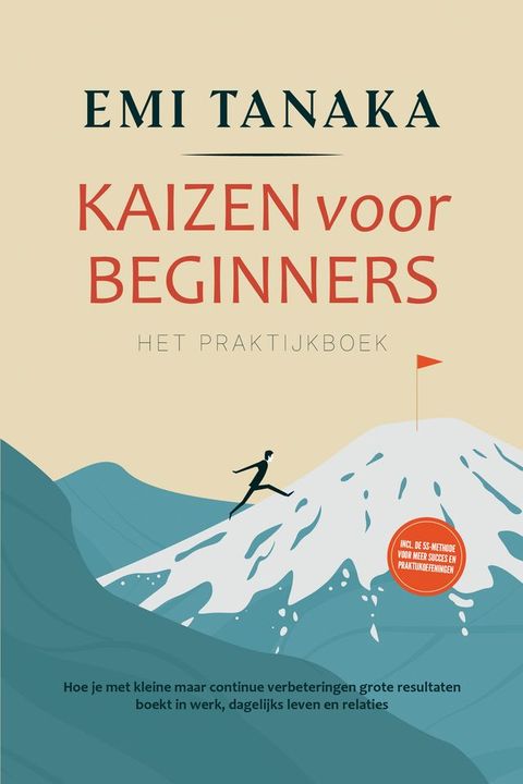 Kaizen voor beginners – Het praktijkboek: Hoe je met kleine maar continue verbeteringen gro...
