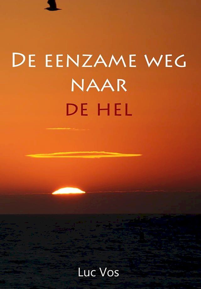  De Eenzame Weg Naar De Hel...(Kobo/電子書)