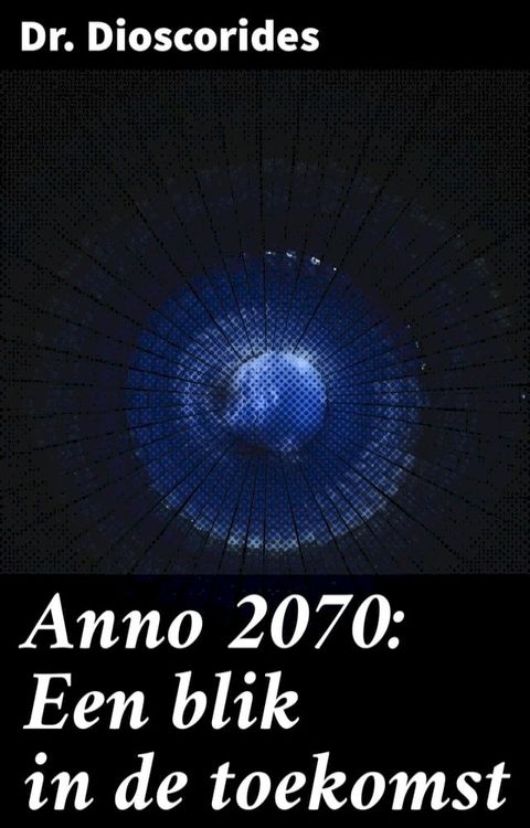 Anno 2070: Een blik in de toekomst(Kobo/電子書)