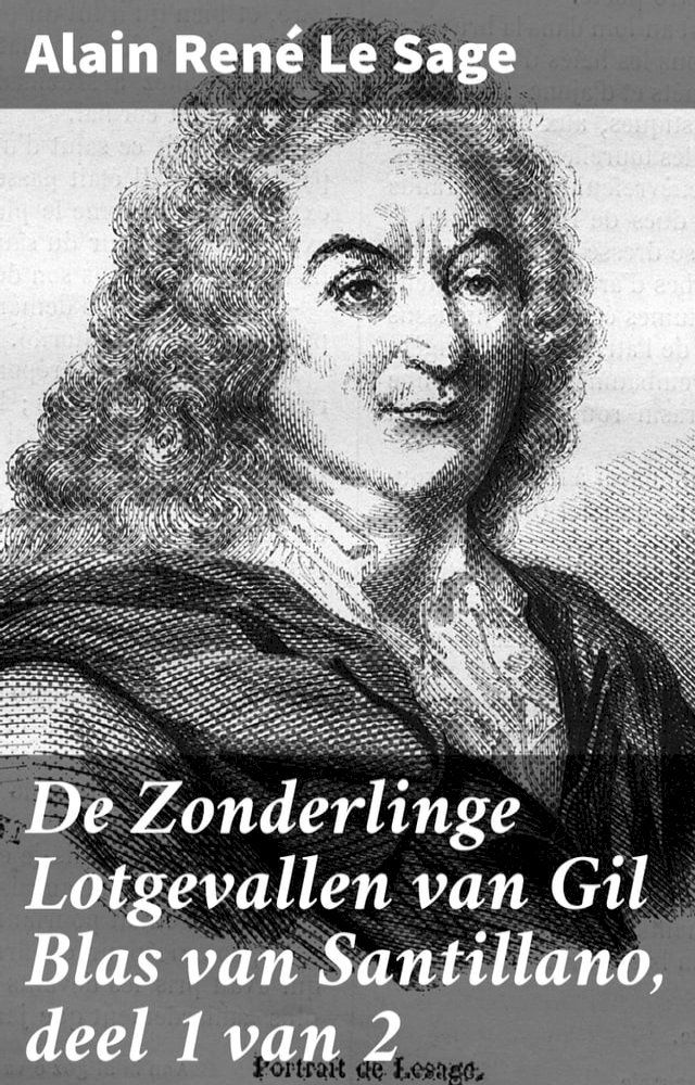  De Zonderlinge Lotgevallen van Gil Blas van Santillano, deel 1 van 2(Kobo/電子書)