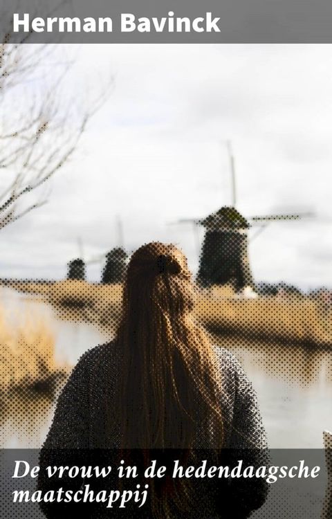 De vrouw in de hedendaagsche maatschappij(Kobo/電子書)