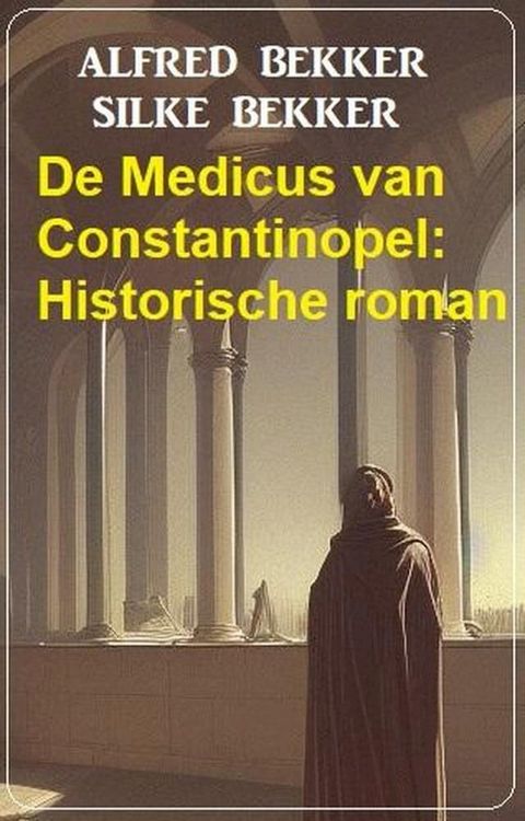 De Medicus van Constantinopel: Historische roman(Kobo/電子書)