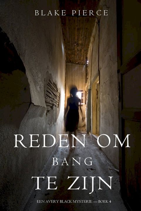 Reden om bang te zijn (Een Avery Black Mysterie — Boek 4)(Kobo/電子書)