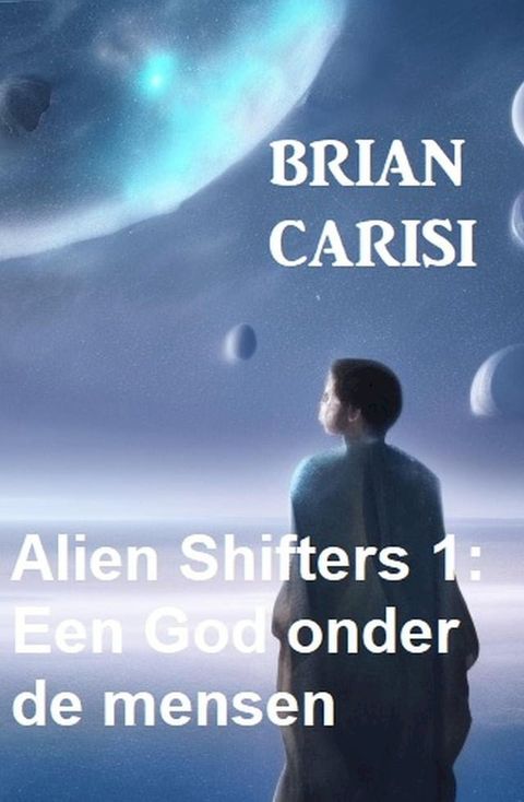 Alien Shifters 1: Een God onder de mensen(Kobo/電子書)