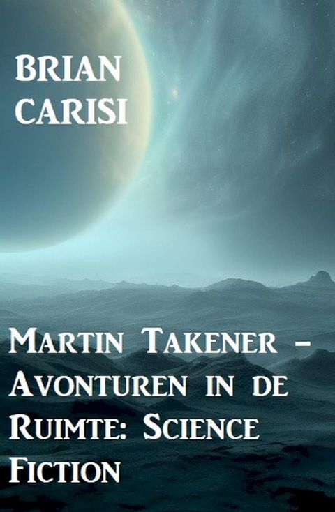 Martin Takener - Avonturen in de Ruimte: Science Fiction(Kobo/電子書)