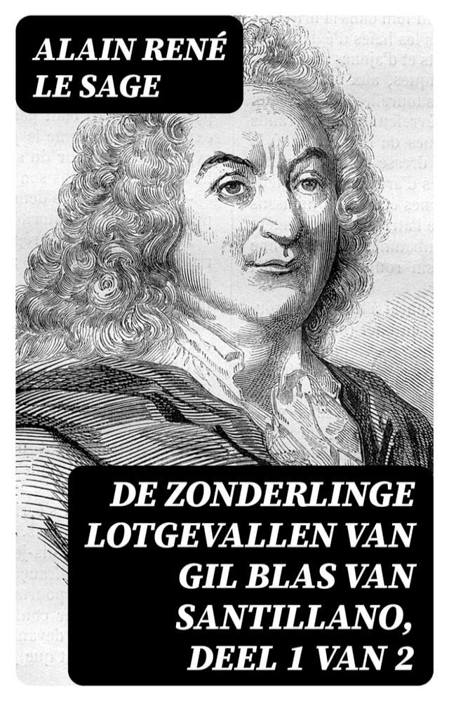  De Zonderlinge Lotgevallen van Gil Blas van Santillano, deel 1 van 2(Kobo/電子書)